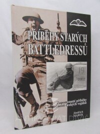 Marek, Jindřich, Příběhy starých Battledressů: Zapomenuté příběhy o statečnosti českých vojáků, 2001