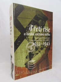 Bedürftig, Friedemann, Třetí říše a druhá světová válka: Lexikon německého nacionálního socialismu 1933-1945, 2004