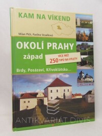 Plch, Milan, Veselková, Pavlína, Kam na víkend: Okolí Prahy - západ, 2008