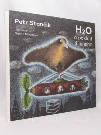 Stančík, Petr, H2O a poklad šíleného oka, 2018