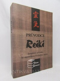 Steinová, Diane, Průvodce Reiki: Kompletní průvodce ke starobylému léčebnému umění, 2004