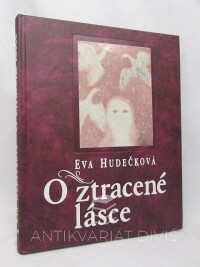 Hudečková, Eva, O ztracené lásce, 1995