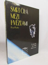 Toufar, Pavel, Smrt číhá mezi hvězdami: Osudy lidí, kteří chtěli dobýt vesmír, 1996