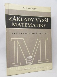 Tarasov, N. P., Základy vyšší matematiky pro průmyslové školy, 1954