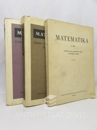 Pospíšil, Antonín, Kriegelstein, Eduard, Vencálek, František, Kabele, Jiří, Kotík, Jan, Matematika I-III: Učební text pro průmyslové školy se čtyrletým studiem, 1954