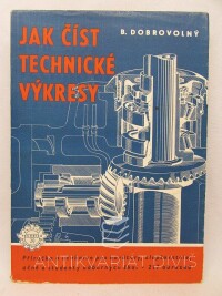 Dobrovský, Bohumil, Jak číst technické výkresy, 1953