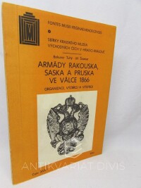 Tuhý, Bohumír, Šramar, Jiří, Armády Rakouska, Saska a Pruska ve válce 1866: Organizace, výzbroj a výstroj, 1990