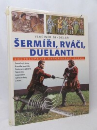 Šindelář, Vladimír, Šermíři, rváči, duelanti: Encyklopedie Evropského šermu, 1994