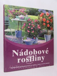 Kochelová, Maria Sanson, Nádobodvé rostliny: Nejkrásnější cizokrajné druhy pro balkon, terasu a zimní zahradu, 2011