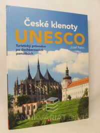 Petro, Jozef, České klenoty UNESCO: Turistický průvodce po dechberoucích památkách, 2018