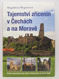 Wagnerová, Magdalena, Tajemství zřícenin v Čechách a na Moravě, 2011