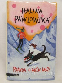 Pawlowská, Halina, Pravda o mém muži, 2013