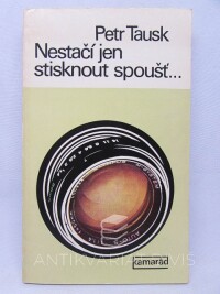 Tausk, Petr, Nestačí jen stisknout spoušť, 1978