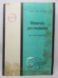 Ret, Bohumil, Rič, Václav, Málek, Milan, Materiály pro modeláře pro 1. až 3. ročník SOU, 1987