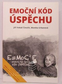Čmolík, Jiří Vokáč, Urbanová, Monika, Emoční kód úspěchu, 2015