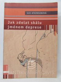 Atkinsonová, Sue, Jak zdolat skálu jménem deprese, 2005