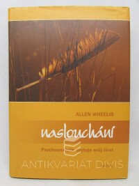 Wheelis, Allen, Naslouchání: Psychoanalytik zpytuje svůj život, 2003