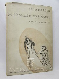 Martin, Petr, Pod horami a pod oblaky: Valašské pohádky, 1945