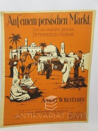 Ketélbey, Albert W., Auf einem persischen Markt: Sur un marché persan - Intermezzo-Scene, 0