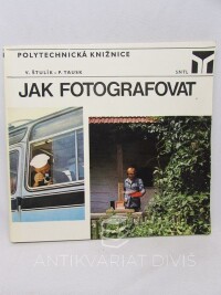 Tausk, Petr, Štulík, Václav, Jak fotografovat, 1977