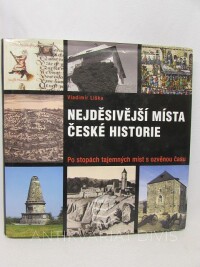 Liška, Vladimír, Nejděsivější místa české historie: Po stopách tajemných míst s ozvěnou času, 2012