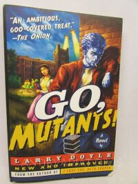 Doyle, Larry, Go, Mutants!, 2011