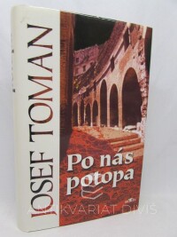 Toman, Josef, Po nás potopa, 2004