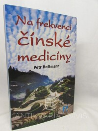 Hoffmann, Petr, Na frekvenci čínské medicíny, 2002