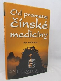 Hoffmann, Petr, Od pramene čínské medicíny, 2007