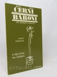 Němeček, Josef, Černí baroni po deseti letech: S hlavou na čepici, 1986