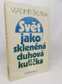 Škutina, Vladimír, Svět jako skleněná duhová kulička, 1979