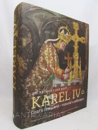 Kuthan, Jiří, Royt, Jan, Karel IV.: Císař a český král - vizionář a zakladatel, 2016