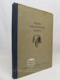 Krüger, Ad. W., Naegele, B., Hagenbeck, J. G., Bree, H., Schreiber, W., Buck, R., Matthias, J., Kunow, H. von, Lund, Hermann, Vojáci, objevitelé, lovci: Jak byl nalezen pekingský člověk, Poručík a dva muži, Oheň na palubě, Shledání na východě, Zlézáme severní stěnu Matterhornu, Za divou zvěří, Tak jsme dobývali Lutychu, Štuka a Špunt vítězí, Námořní hejtman z Danzigu, Boje o žel, 1944