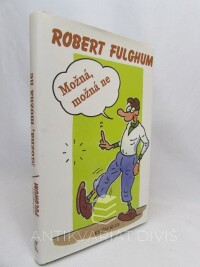 Fulghum, Robert, Možná, možná ne, 1998