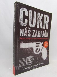 Lustig, Robert H., Cukr - náš zabiják, 2015