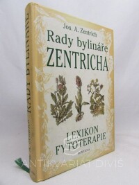 Zentrich, Jos. A., Rady bylináře Zentricha: Lexikon fytoterapie, 2004