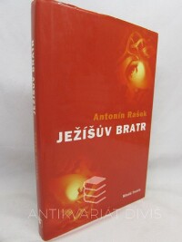 Rašek, Antonín, Ježíšův bratr, 2005