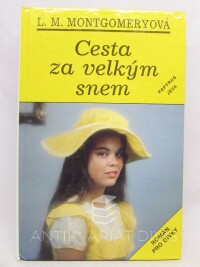 Montgomeryová, L. M., Cesta za velkým snem, 1993