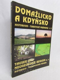 kolektiv, autorů, Domažlicko a Kdyňsko: Historicko-turistický průvodce 5, 1996