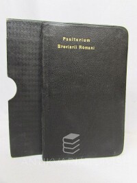 kolektiv, autorů, Psalterium - Breviarii Romani cum Ordinario divini Officii jussu ss. d. n. pii pp. x. novo ordine per Hebdomadam dispositum et editum, 1912