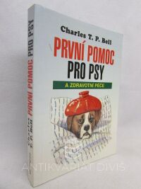 Bell, Charles T. P., První pomoc pro psy a zdravotní péče, 1998