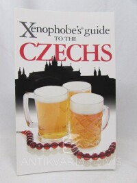 Palán, Aleš, Berka, Petr, Šťastný, Petr, Xenophobe's guide to the Czechs, 2008