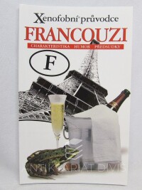Yapp, Nick, Syrett, Michael, Xenofobní průvodce: Francouzi, 2009