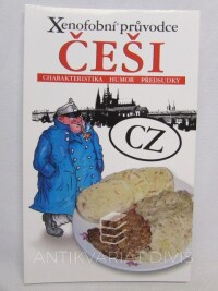 Palán, Aleš, Berka, Petr, Šťastný, Petr, Xenofobní průvodce: Češi, 2009