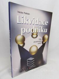 Pelikán, Václav, Likvidace podniku, 2003