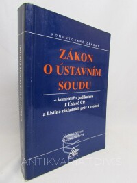 Sládeček, Vladimír, Mikule, Vladimír, Zákon o ústavním soudu - Komentář a judikatura k Ústavě ČR a Listině základních práv a svobod, 2001
