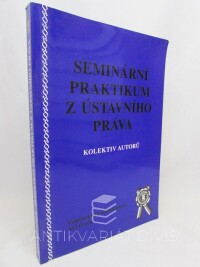 kolektiv, autorů, Seminární praktikum z ústavního práva, 2003