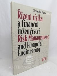Blaha, Zdenek Sid, Řízení rizika a finanční inženýrství / Risk Management and Financial Engineering, 2004