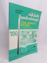 Ledvinová, Jana, Pešta, Karel, Základy fundraisingu aneb Jak získat peníze na prospěšnou činnost, 1996