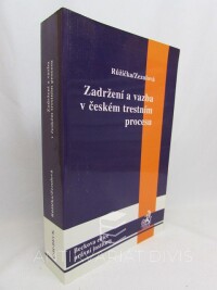 Růžička, Miloslav, Zezulová, Jana, Zadržení a vazba v českém trestním procesu, 2004